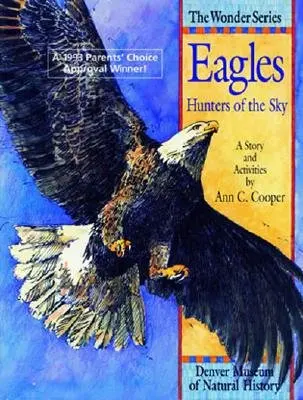 Águilas Cazadores del cielo: Un cuento y actividades - Eagles: Hunters of the Sky: A Story and Activities