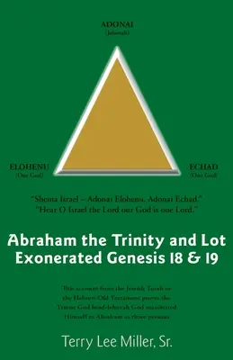 Abraham La Trinidad Y Lot Exonerado Génesis 18 y 19: Abraham y la Trinidad y Lot Exonerado - Abraham The Trinity And Lot Exonerated Genesis 18 & 19: Abraham and the Trinity and Lot Exonerated