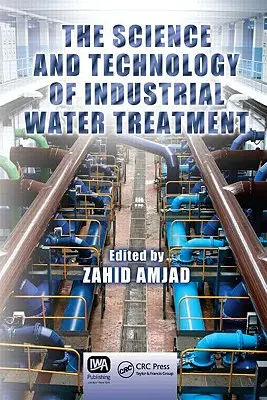 Ciencia y tecnología del tratamiento industrial del agua - The Science and Technology of Industrial Water Treatment