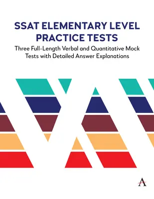 SSAT Pruebas de Práctica de Nivel Elemental: Tres simulacros completos de exámenes verbales y cuantitativos con explicaciones detalladas de las respuestas - SSAT Elementary Level Practice Tests: Three Full-Length Verbal and Quantitative Mock Tests with Detailed Answer Explanations