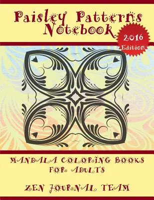 Cuaderno de Paisley Patterns (Mandala Coloring Books For Adults): Libro De Artes Decorativas Para Adultos - Paisley Patterns Notebook (Mandala Coloring Books For Adults): Decorative Arts Book For Grown-Ups