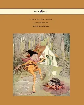 Old, Old Fairy Tales - Ilustrado por Anne Anderson - Old, Old Fairy Tales - Illustrated by Anne Anderson