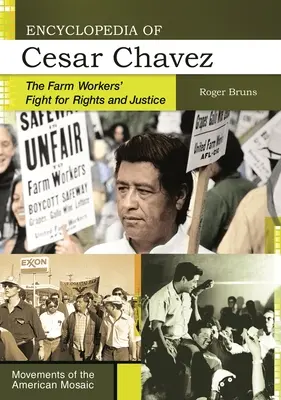 Enciclopedia de César Chávez: La lucha de los campesinos por los derechos y la justicia - Encyclopedia of Cesar Chavez: The Farm Workers' Fight for Rights and Justice