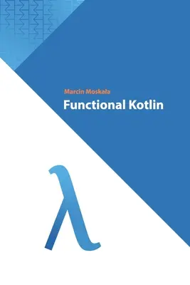 Kotlin funcional - Functional Kotlin