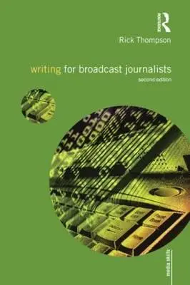 Redacción para periodistas de radio y televisión - Writing for Broadcast Journalists