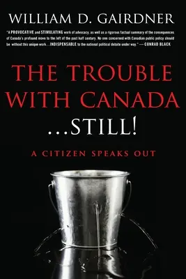 El problema con Canadá... ¡TODAVÍA! Habla un ciudadano - The Trouble With Canada ... STILL!: A Citizen Speaks Out!