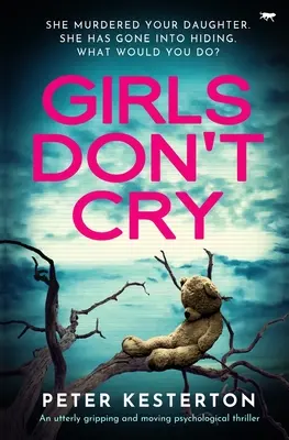 Las chicas no lloran: Un thriller psicológico apasionante y conmovedor - Girls Don't Cry: An utterly gripping and moving psychological thriller