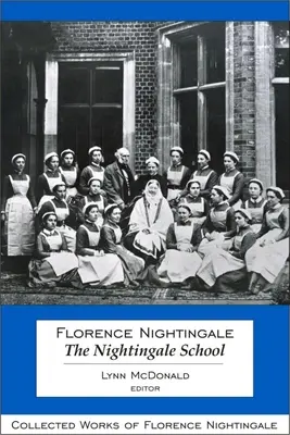 Florence Nightingale La Escuela Nightingale - Florence Nightingale: The Nightingale School