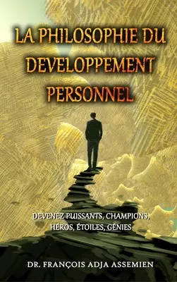 La Filosofía Del Desarrollo Personal - La Philosophie Du Developpement Personnel