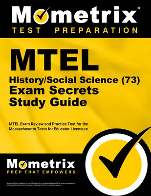 Guía de estudio de los secretos del examen MTEL de Historia/Ciencias Sociales (73): MTEL Exam Review and Practice Test for the Massachusetts Tests for Educator Licensure - MTEL History/Social Science (73) Secrets Study Guide: MTEL Exam Review and Practice Test for the Massachusetts Tests for Educator Licensure