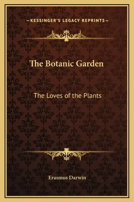 El Jardín Botánico: Los amores de las plantas - The Botanic Garden: The Loves of the Plants
