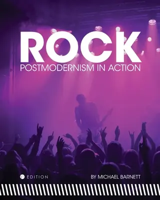 El rock: El posmodernismo en acción - Rock: Postmodernism in Action