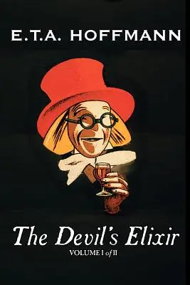 El Elixir del Diablo, Vol. I de II por E.T A. Hoffman, Ficción, Fantasía - The Devil's Elixir, Vol. I of II by E.T A. Hoffman, Fiction, Fantasy