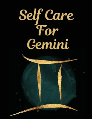 Autocuidado Para Géminis: l: Para Adultos Para Autismo Madres Para Enfermeras Madres Maestras Adolescentes Mujeres Con Indicaciones Día y Noche Amor Propio Regalo - Self Care For Gemini: l: For Adults For Autism Moms For Nurses Moms Teachers Teens Women With Prompts Day and Night Self Love Gift