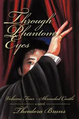 A través de los ojos fantasmales: Volumen cuatro Castillo amortajado - Through Phantom Eyes: Volume Four Shrouded Castle