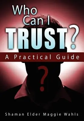 ¿En quién puedo confiar? una guía práctica - Who Can I Trust? a Practical Guide