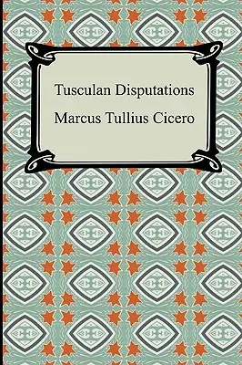 Disputaciones Tusculanas - Tusculan Disputations