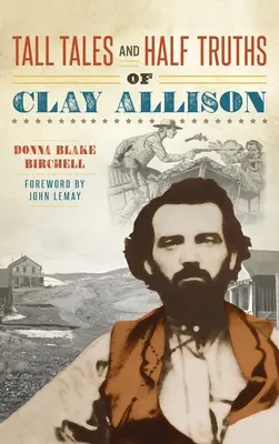 Cuentos y medias verdades de Clay Allison - Tall Tales and Half Truths of Clay Allison