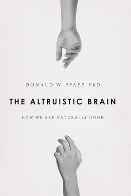 Cerebro altruista: cómo somos buenos por naturaleza - Altruistic Brain: How We Are Naturally Good