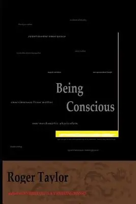 Ser consciente: un libro sobre la conciencia y la conciencia de la conciencia - Being Conscious: A Book about Consciousness and Consciousness of Consciousness