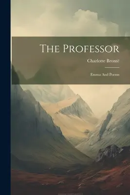 El Profesor Emma And Poems - The Professor: Emma And Poems