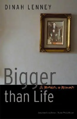 Más grande que la vida: A Murder, a Memoir - Bigger Than Life: A Murder, a Memoir