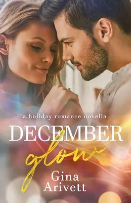 Resplandor de diciembre: una novela romántica navideña - December Glow: a holiday romance novella