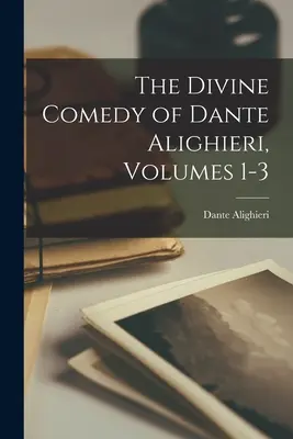 La Divina Comedia de Dante Alighieri, Volúmenes 1-3 - The Divine Comedy of Dante Alighieri, Volumes 1-3