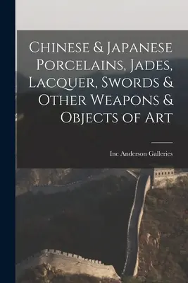 Porcelanas chinas y japonesas, jades, lacas, espadas y otras armas y objetos de arte - Chinese & Japanese Porcelains, Jades, Lacquer, Swords & Other Weapons & Objects of Art