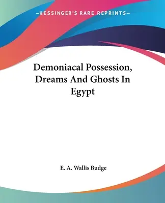 Posesión demoníaca, sueños y fantasmas en Egipto - Demoniacal Possession, Dreams And Ghosts In Egypt