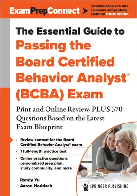 The Essential Guide to Passing the Board Certified Behaviour Analyst(r) Exam (Bcba): Repaso impreso y en línea, más 370 preguntas basadas en el último modelo de examen. - The Essential Guide to Passing the Board Certified Behavior Analyst(r) (Bcba) Exam: Print and Online Review, Plus 370 Questions Based on the Latest Ex