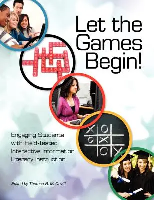 Que empiece el juego Involucrar a los estudiantes con la alfabetización informacional interactiva - Let the Games Begin! Engaging Students with Interactive Information Literacy Instruction