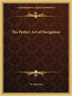 El Arte Perfecto de la Navegación - The Perfect Art of Navigation