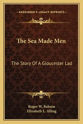 El mar hizo a los hombres: La historia de un muchacho de Gloucester - The Sea Made Men: The Story Of A Gloucester Lad