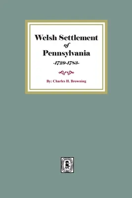 Welsh Settlement of Pennsylvania (La colonización galesa de Pensilvania) - Welsh Settlement of Pennsylvania