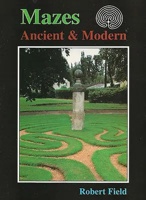 Laberintos antiguos y modernos - Mazes - Ancient and Modern