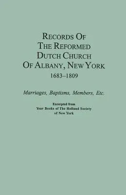 Registros de la Iglesia Reformada Holandesa de Albany, Nueva York, 1683-1809: Matrimonios, Bautizos, Miembros, Etc. Extraído de Year Books of the Holland Socie - Records of the Reformed Dutch Church of Albany, New York, 1683-1809: Marriages, Baptisms, Members, Etc. Excerpted from Year Books of the Holland Socie