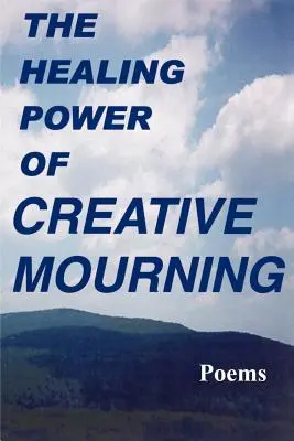 El poder curativo del duelo creativo - The Healing Power of Creative Mourning