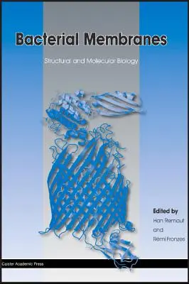 Membranas bacterianas: Biología estructural y molecular - Bacterial Membranes: Structural and Molecular Biology