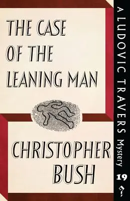 El caso del hombre inclinado: Un misterio de Ludovic Travers - The Case of the Leaning Man: A Ludovic Travers Mystery