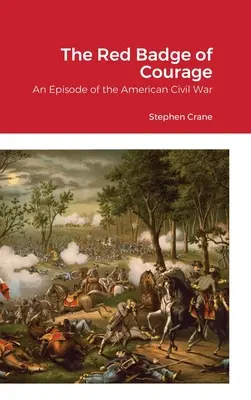 La Insignia Roja del Valor: Un episodio de la Guerra Civil estadounidense - The Red Badge of Courage: An Episode of the American Civil War