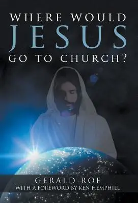 ¿Dónde iría Jesús a la iglesia? - Where Would Jesus Go to Church?