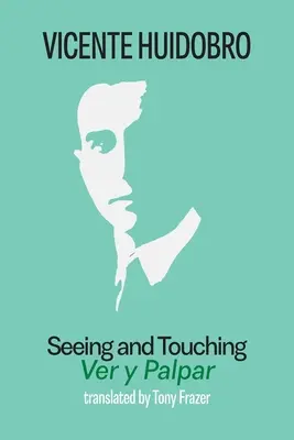 Ver y tocar: Ver y palpar - Seeing and Touching: Ver y palpar