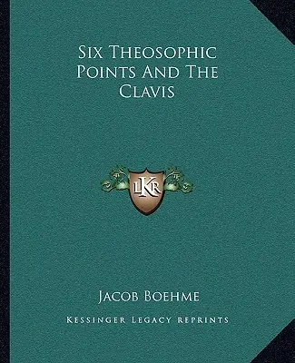 Seis puntos teosóficos y la Clavis - Six Theosophic Points And The Clavis