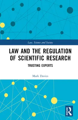 Derecho y regulación de la investigación científica: Confianza en los expertos - Law and the Regulation of Scientific Research: Trusting Experts