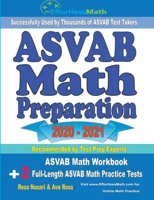 Preparación de Matemáticas ASVAB 2020 - 2021: ASVAB Math Workbook + 2 exámenes de práctica de matemáticas ASVAB de longitud completa - ASVAB Math Preparation 2020 - 2021: ASVAB Math Workbook + 2 Full-Length ASVAB Math Practice Tests