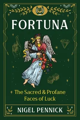 Fortuna: Las caras sagrada y profana de la suerte - Fortuna: The Sacred and Profane Faces of Luck