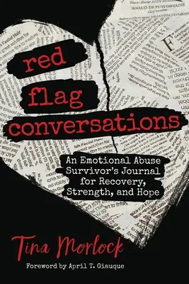 Conversaciones de bandera roja: Diario de un superviviente de maltrato emocional para la recuperación, la fortaleza y la esperanza - Red Flag Conversations: An Emotional Abuse Survivor's Journal for Recovery, Strength, and Hope