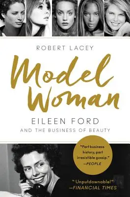 Mujer modelo: Eileen Ford y el negocio de la belleza - Model Woman: Eileen Ford and the Business of Beauty