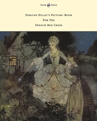Libro de ilustraciones de Edmund Dulac para la Cruz Roja Francesa - Edmund Dulac's Picture-Book For The French Red Cross